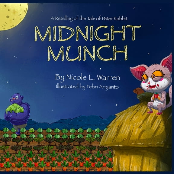 Classic Retellings Midnight Munch: A Retelling of The Tale of Peter Rabbit, Book 1, (Paperback)