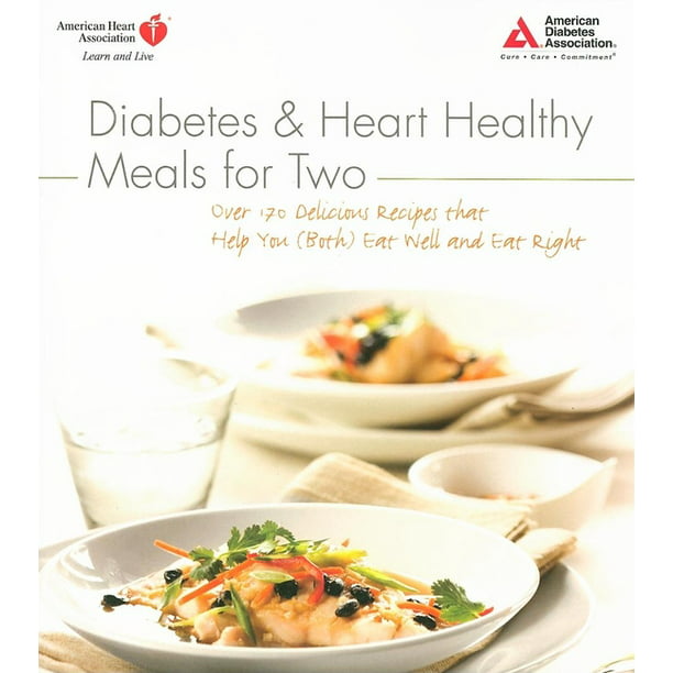 Diabetes and Heart Healthy Meals for Two : Over 170 ...
