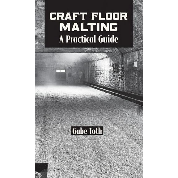 Craft Floor Malting: A Practical Guide, (Hardcover)