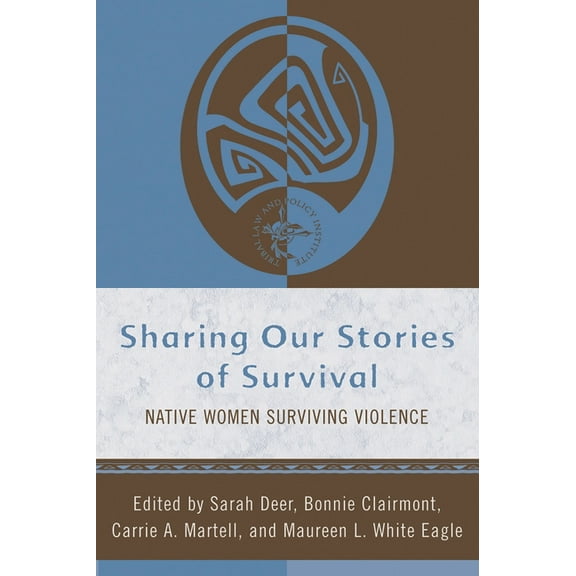 Tribal Legal Studies Sharing Our Stories of Survival: Native Women Surviving Violence, Book 3, (Hardcover)