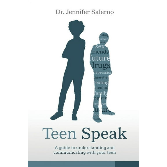Teen Speak: A guide to understanding and communicating with your teen, (Paperback)