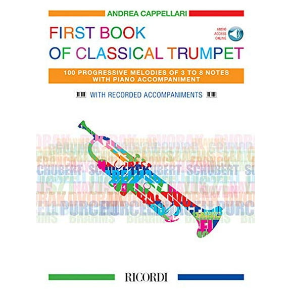 The First Book of Classical Trumpet: 100 Progressive Melodies of 3 to 8 Notes with Piano Accompaniment