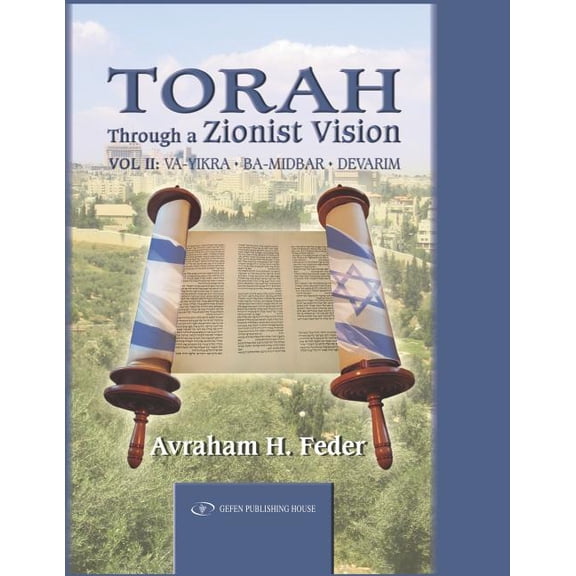 Torah Through a Zionist Vision Torah Through a Zionist Vision: Vayikra, Bamidbar and Devarim Volume 2, Book 2, (Paperback)