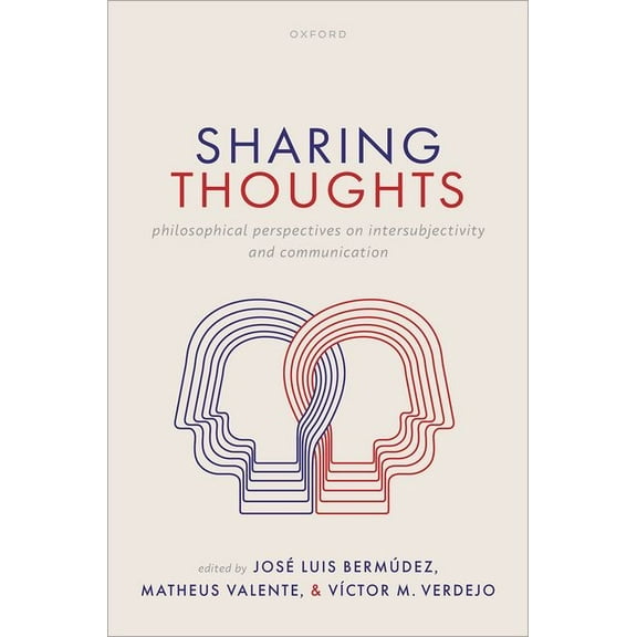 Sharing Thoughts: Philosophical Perspectives on Intersubjectivity and Communication, (Hardcover)