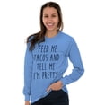 thumbnail image 5 of Feed Me Tacos and Tell Me Im Pretty Women's Long Sleeve T Shirt Brisco Brands M, 5 of 6