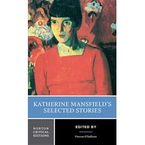 Norton Critical Editions Katherine Mansfield's Selected Stories: A Norton Critical Edition, Book 0, (Paperback)