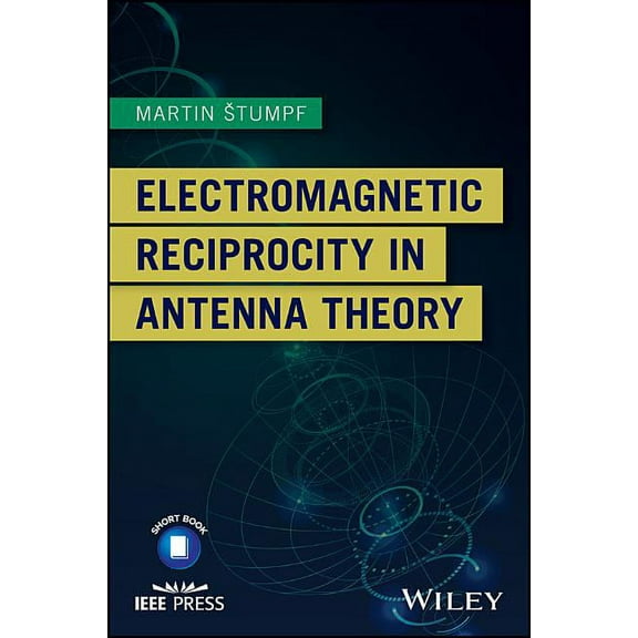 Electromagnetic Reciprocity in Antenna Theory (Paperback)