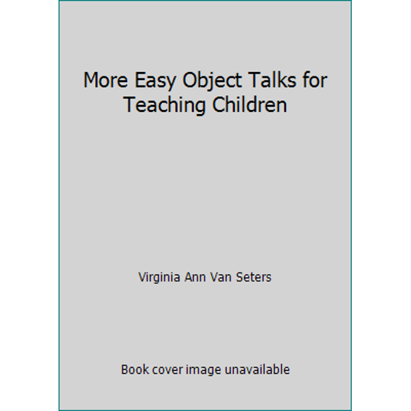 Pre-Owned More Easy Object Talks for Teaching Children (Paperback) 0784700052 9780784700051