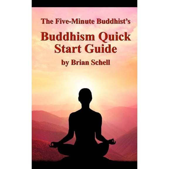Five-Minute Buddhist The Five-Minute Buddhist's Buddhism Quick Start Guide, Book 4, (Paperback)