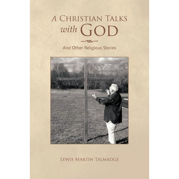 A Christian Talks with God: And Other Religious Stories
