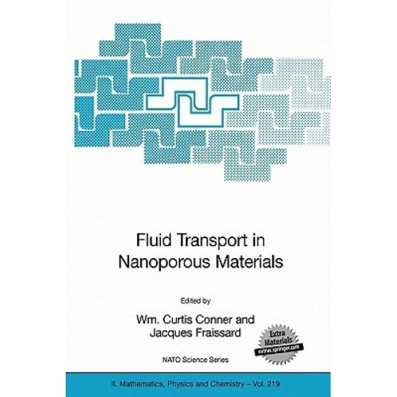 Fluid Transport in Nanoporous Materials: Proceedings of the NATO Advanced Study Institute, Held in LA Colle Sur Loup, France, 16-28 June 2003 (NATO Science Series II)