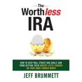 thumbnail image 1 of Pre-Owned The Worthless IRA: How to Keep Wall Street and Uncle Sam from Getting Their Greedy Little Fingers on Your Hard-Earned Money (Paperback) 1946203335 9781946203335, 1 of 1