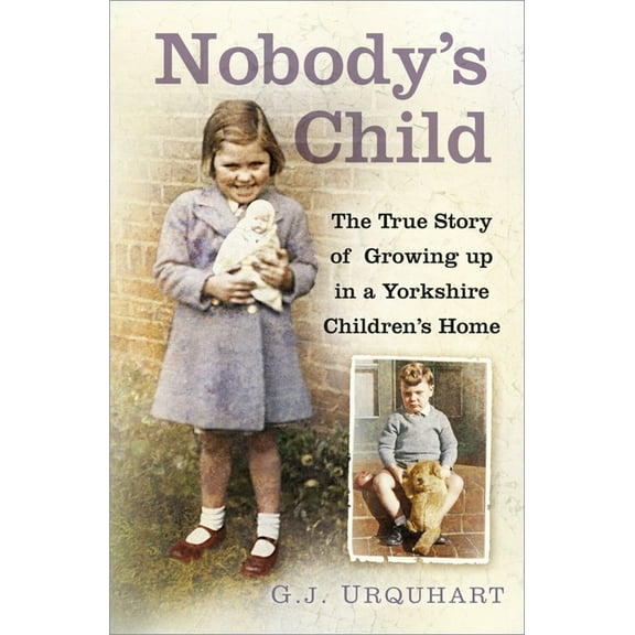 Nobody's Child: The True Story or Growing Up in a Yorkshire Children's Home, (Paperback)