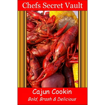Cajun Cookin: Bold, Brash & Delicious - eBook