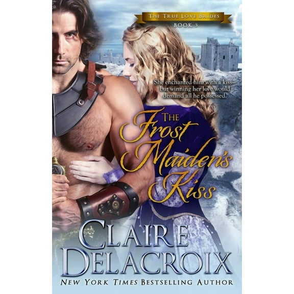 True Love Brides The Frost Maiden's Kiss: A Medieval Scottish Romance, Book 3, (Paperback)