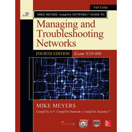 Pre-Owned Mike Meyers' Comptia Network+ Guide to Managing and Troubleshooting Networks, Fourth Edition (Exam N10-006) (Paperback) 0071848274 9780071848275