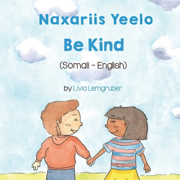 Language Lizard Bilingual Living in Harm Be Kind (Somali-English): Naxariis Yeelo, (Paperback)