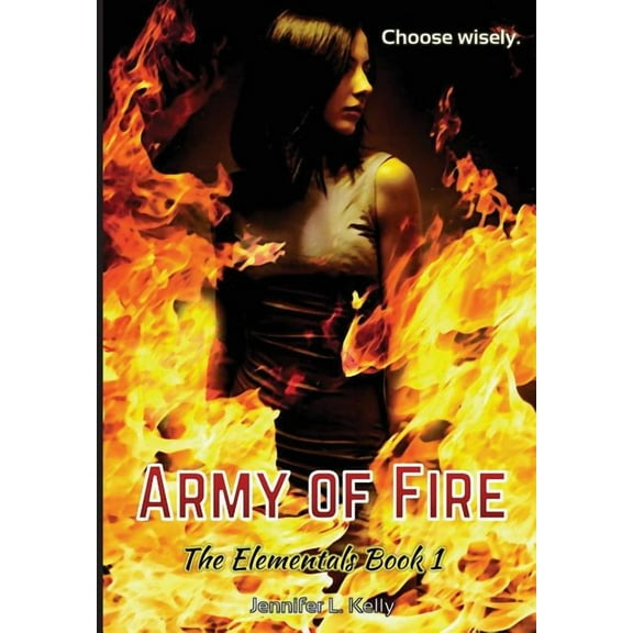 Elementals Army of Fire: The Elementals Book 1, Book 1, (Hardcover)