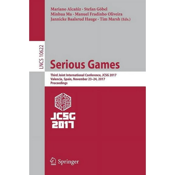 Serious Games: Third Joint International Conference, Jcsg 2017, Valencia, Spain, November 23-24, 2017, Proceedings, (Paperback)