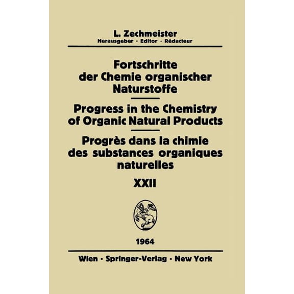 Fortschritte Der Chemie Organischer Natu Fortschritte Der Chemie Organischer Naturstoffe / Progress in the Chemistry of Organic Natural Products / ProgrÃ¨s Dans L, Book 22, (Paperback)