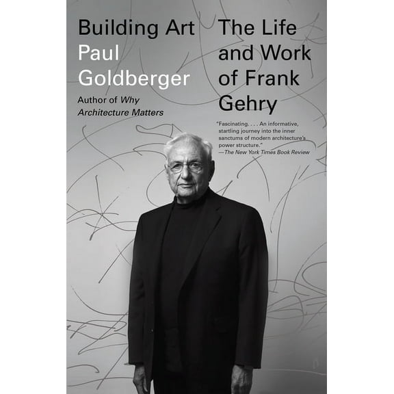 Building Art: The Life and Work of Frank Gehry, (Paperback)