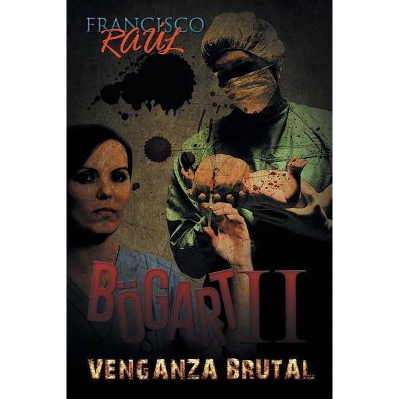 Bögart Ii: Venganza brutal (Spanish Edition)