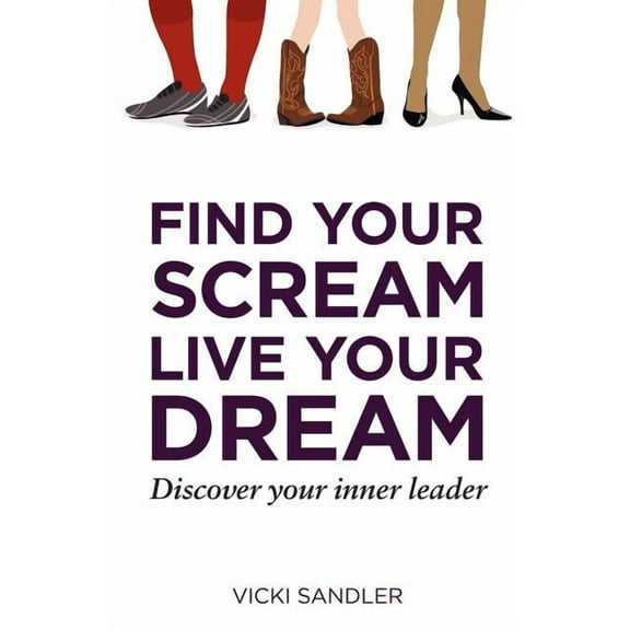 Find Your Scream, Live Your Dream, (Paperback)