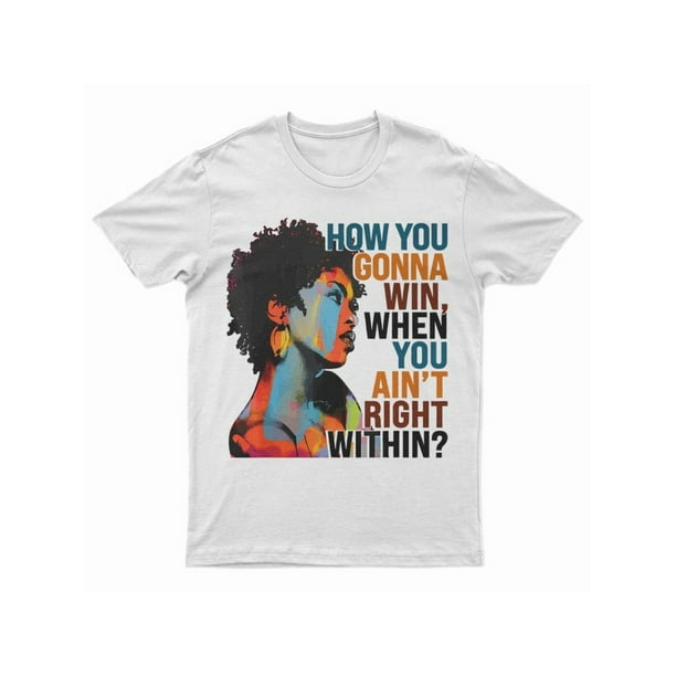 How You Gonna Win When You Ain't Right Within, Lauryn Music Hill, Lauryn T-Shirt, Lauryn Concert, Fans Gift For Boy And Girl T-Shirt