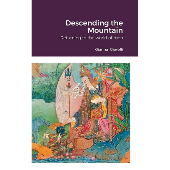 Descending the Mountain: Returning to the world of men, (Hardcover)