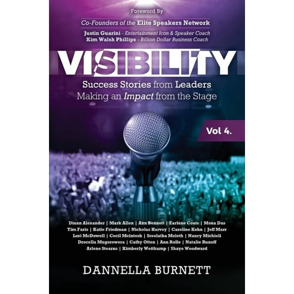 Visibility 4: Success Stories from Leaders Making an Impact from the Stage, (Paperback)