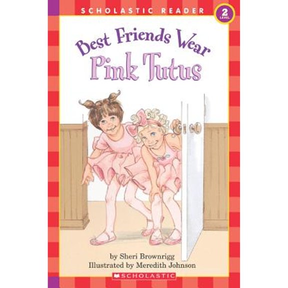 Pre-Owned Scholastic Reader Level 2: Best Friends Wear Pink Tutus (Paperback) 059046437X 9780590464376