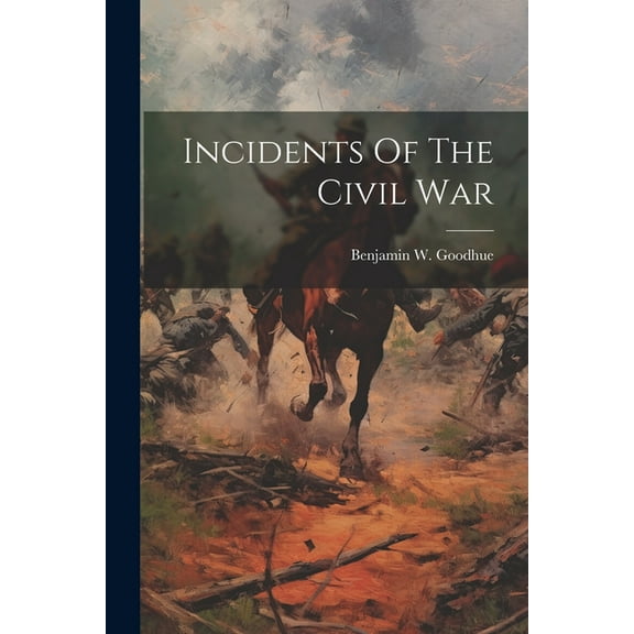 Incidents Of The Civil War (Paperback)