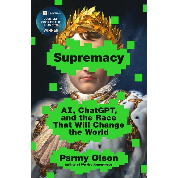 Supremacy: Ai, Chatgpt, and the Race That Will Change the World, (Paperback)