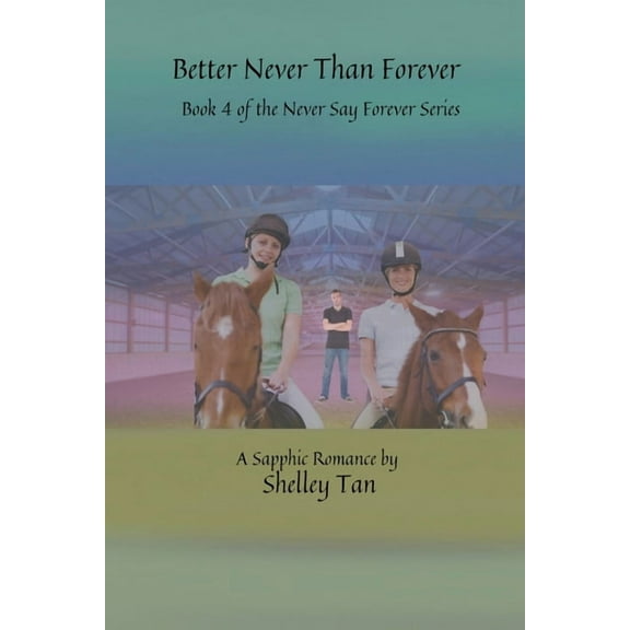 Never Say Forever Better Never Than Forever, Book 4, (Paperback)