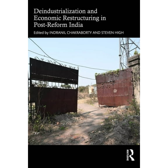 Deindustrialization and Economic Restructuring in Post-Reform India, (Paperback)