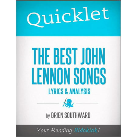 Quicklet on The Best John Lennon Songs: Lyrics and Analysis -