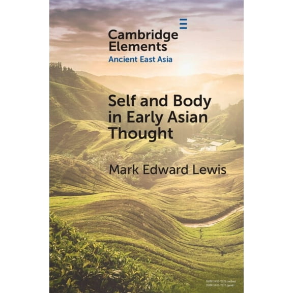 Elements in Ancient East Asia Self and Body in Early East Asian Thought, (Paperback)