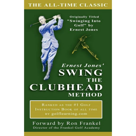 Ernest Jones' Swing The Clubhead, (Paperback)