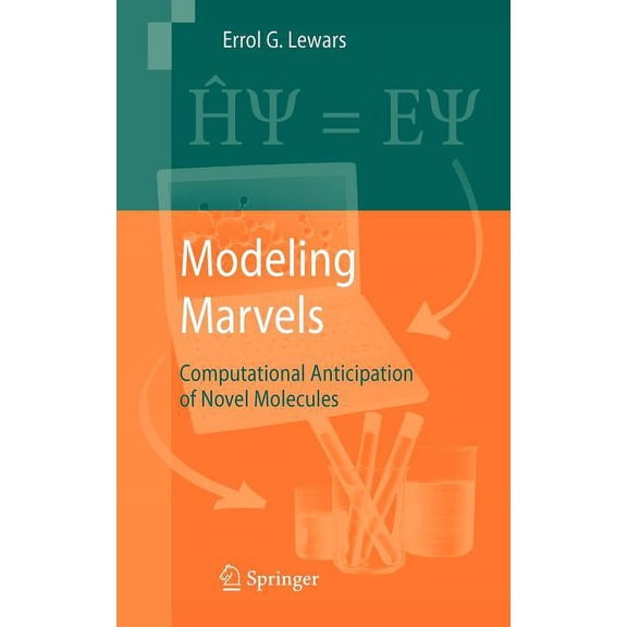 Modeling Marvels: Computational Anticipation of Novel Molecules, (Hardcover)