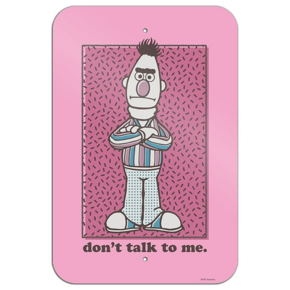 Sesame Street Bert Don't Talk to Me Home Business Office Sign