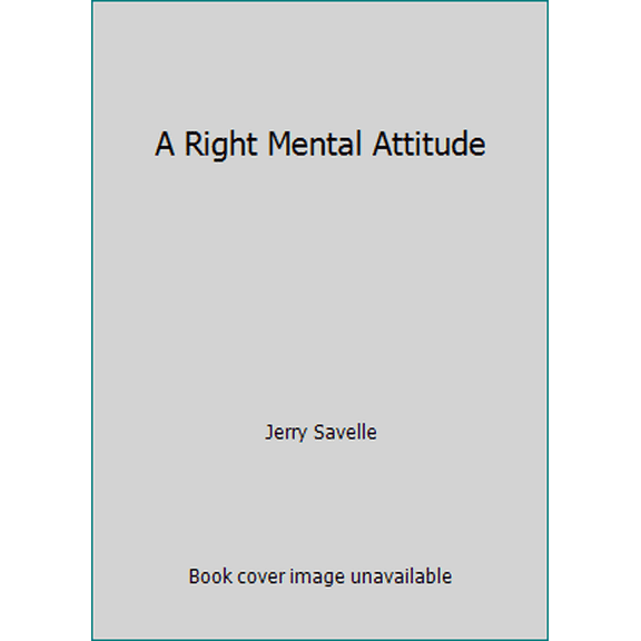 Pre-Owned A Right Mental Attitude (Paperback) 0892741597 9780892741595