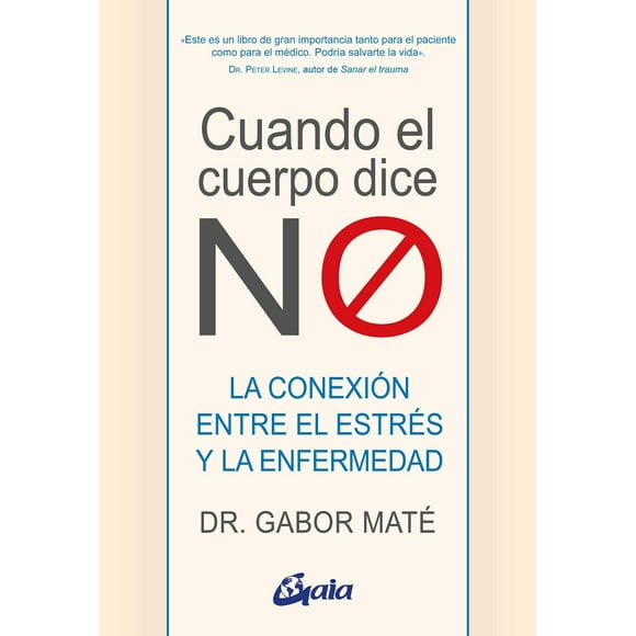 CUANDO EL CUERPO DICE NO GAIA EDICIONES GABOR MATE