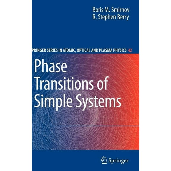 Springer Atomic, Optical, and Plasma Phy Phase Transitions of Simple Systems, Book 42, (Hardcover)