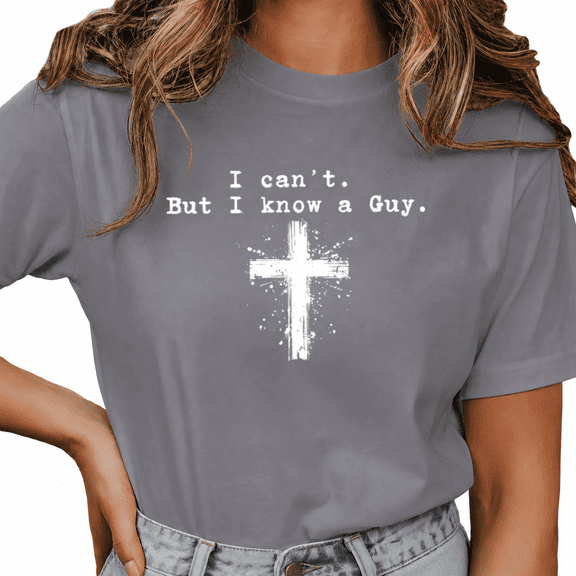 Giffimy Women I Can T But I Know A Guy Distressed Cross Christian Faith Graphic Crew Neck Short Sleeve S-3XL Grey Tops