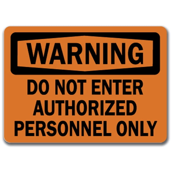Warning Sign - Do Not Enter Authorized Personnel Only  - 10" x 14" OSHA Safety Sign