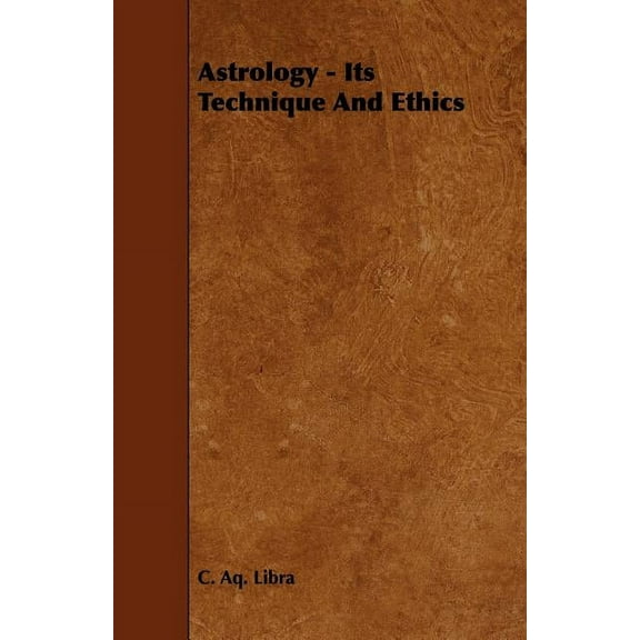 Astrology - Its Technique and Ethics, (Paperback)