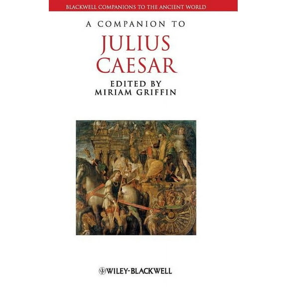 Blackwell Companions to the Ancient World: A Companion to Julius Caesar (Hardcover)