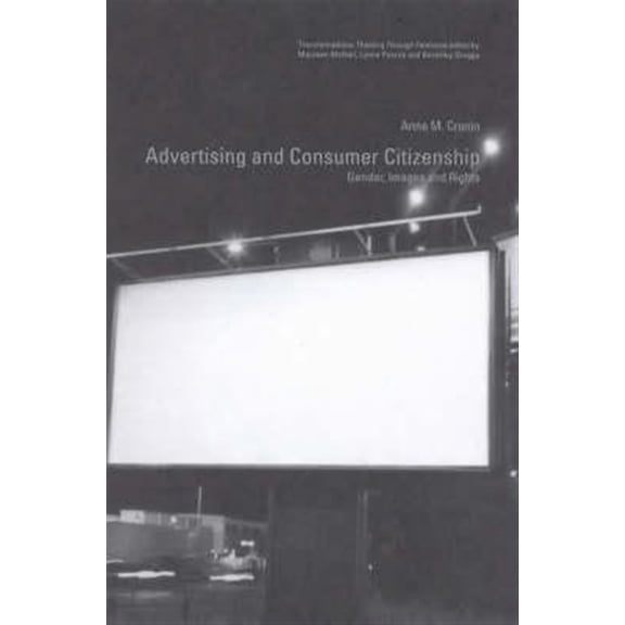 Pre-Owned Transformations Advertising and Consumer Citizenship: Gender, Images and Rights, (Paperback)