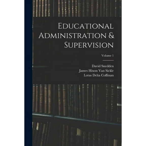 Educational Administration & Supervision; Volume 1 (Paperback)