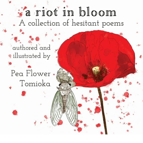 A Riot in Bloom: A collection of hesitant poems, (Paperback)